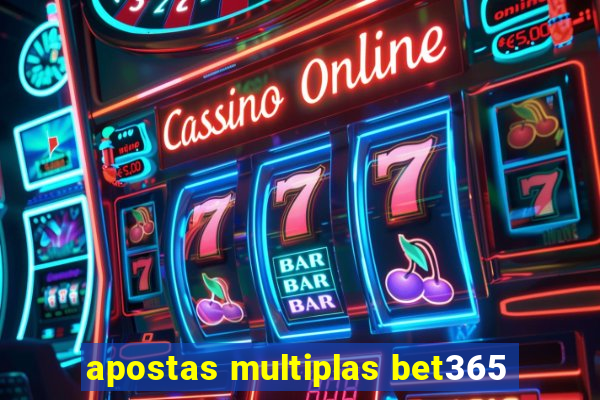 apostas multiplas bet365