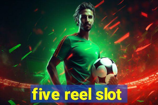 five reel slot