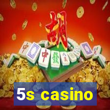 5s casino