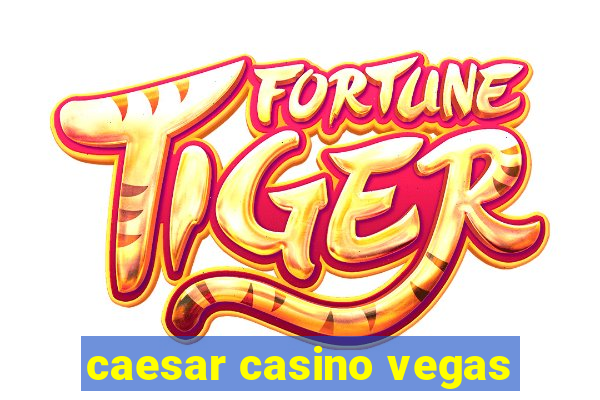 caesar casino vegas