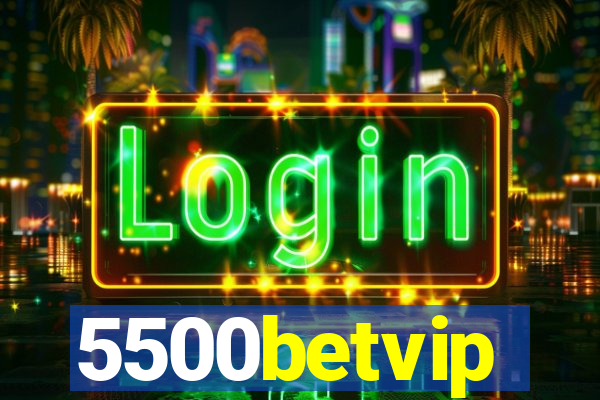 5500betvip