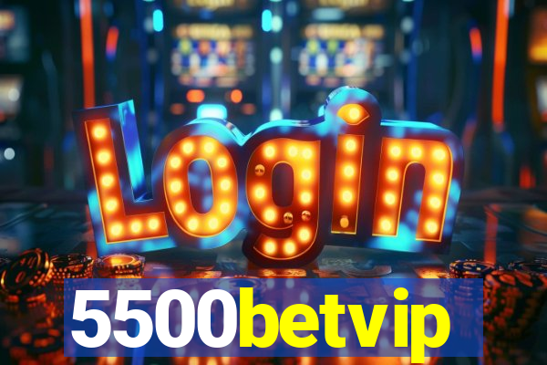 5500betvip