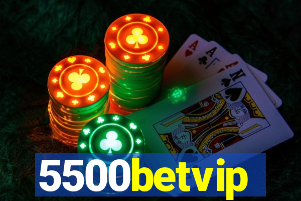 5500betvip