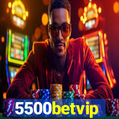 5500betvip