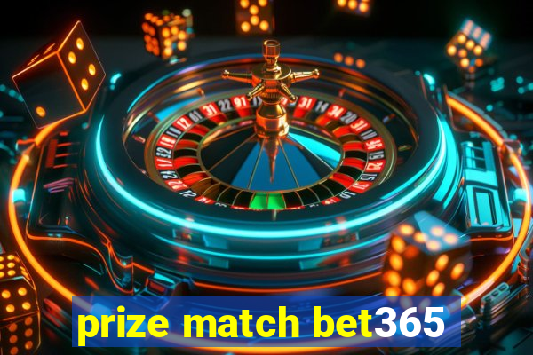 prize match bet365