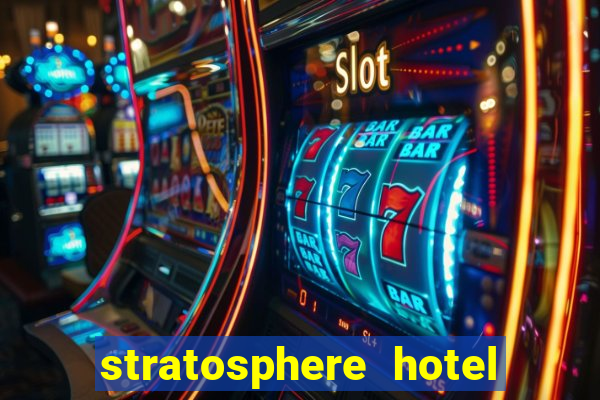 stratosphere hotel and casino las vegas nv