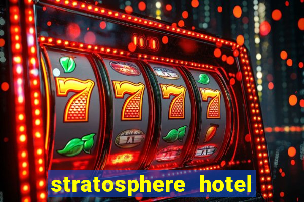 stratosphere hotel and casino las vegas nv