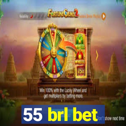 55 brl bet