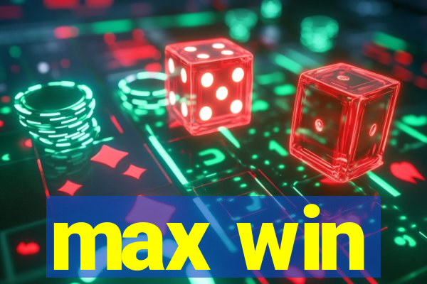 max win