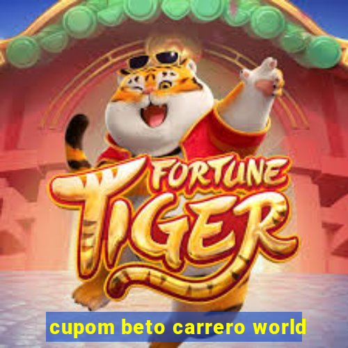 cupom beto carrero world