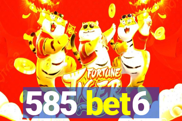 585 bet6