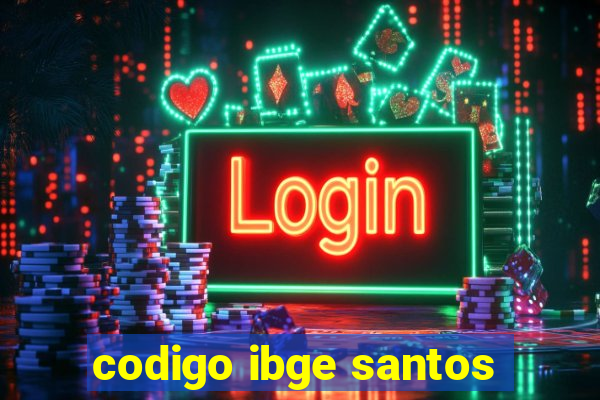 codigo ibge santos