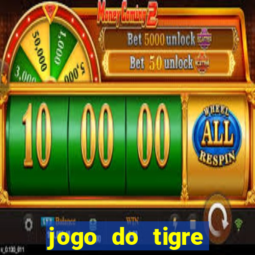 jogo do tigre oficial que ganha dinheiro