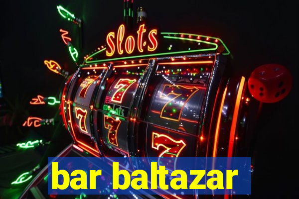 bar baltazar