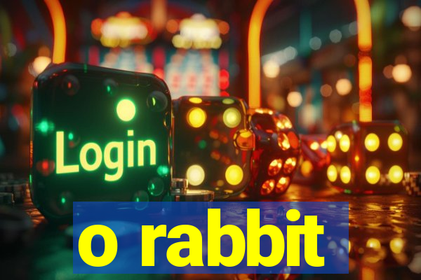 o rabbit