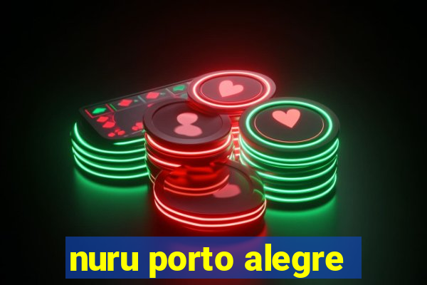 nuru porto alegre