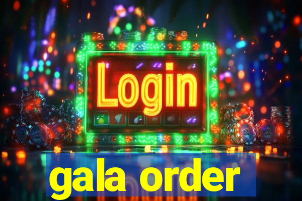 gala order