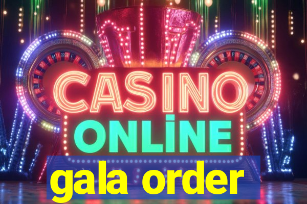 gala order