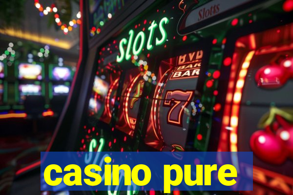 casino pure