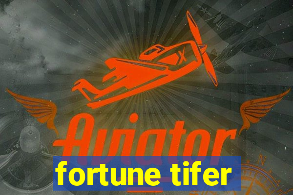 fortune tifer