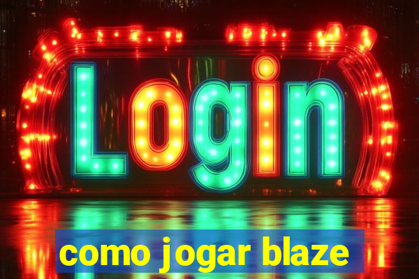 como jogar blaze