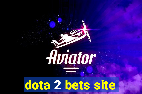 dota 2 bets site