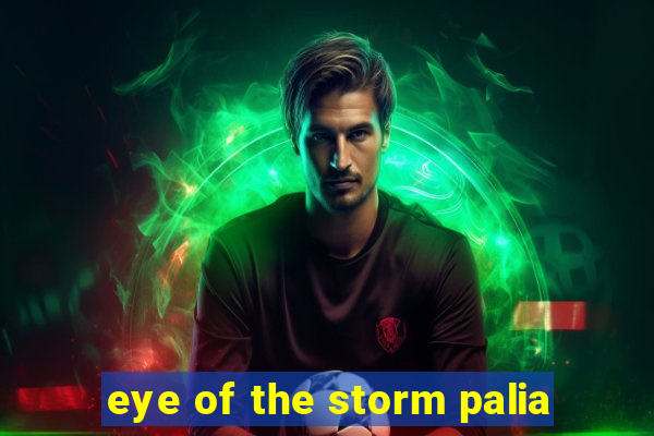 eye of the storm palia