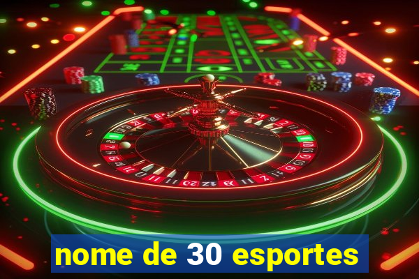 nome de 30 esportes