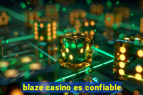 blaze casino es confiable