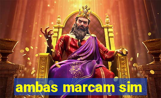 ambas marcam sim