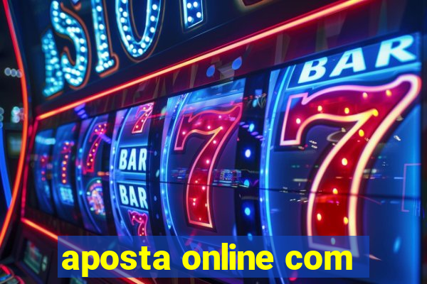 aposta online com