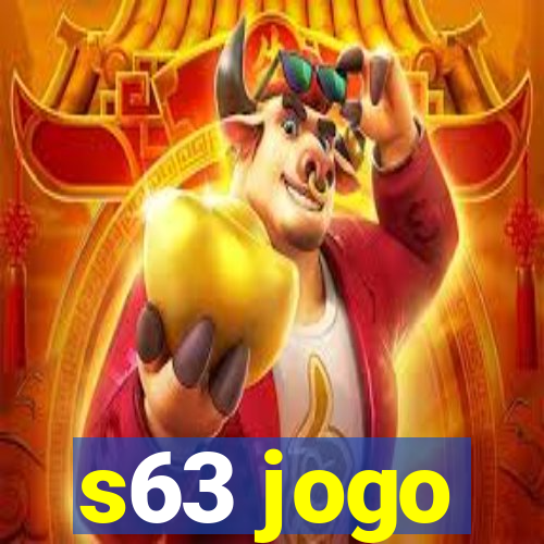 s63 jogo