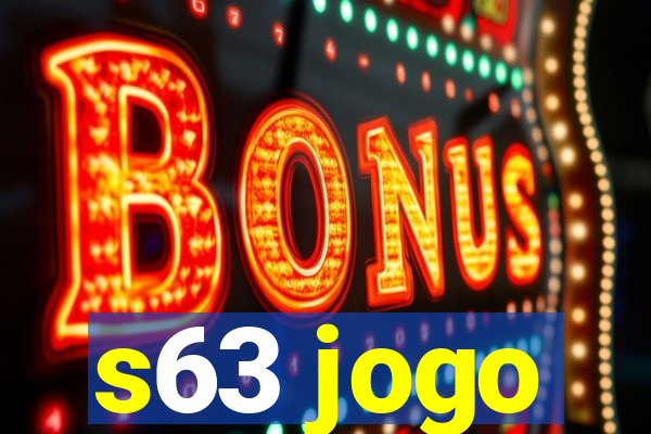 s63 jogo