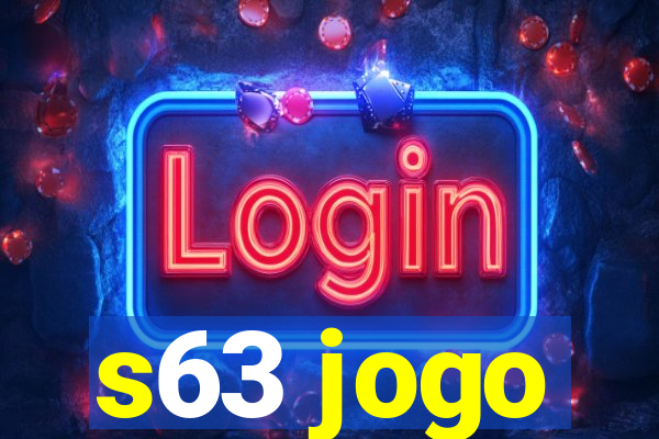 s63 jogo