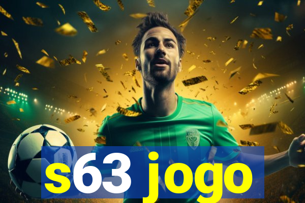 s63 jogo