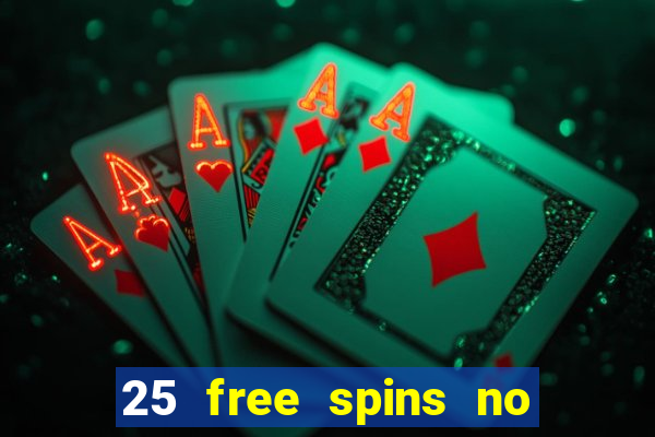 25 free spins no deposit casinos