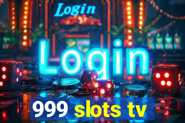 999 slots tv