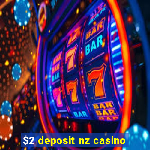 $2 deposit nz casino