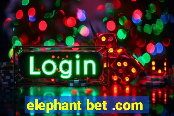 elephant bet .com