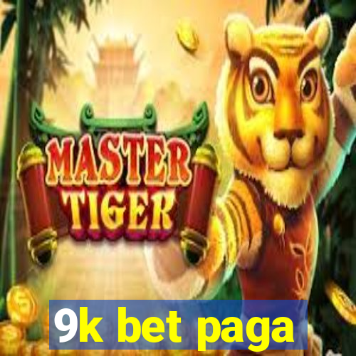 9k bet paga