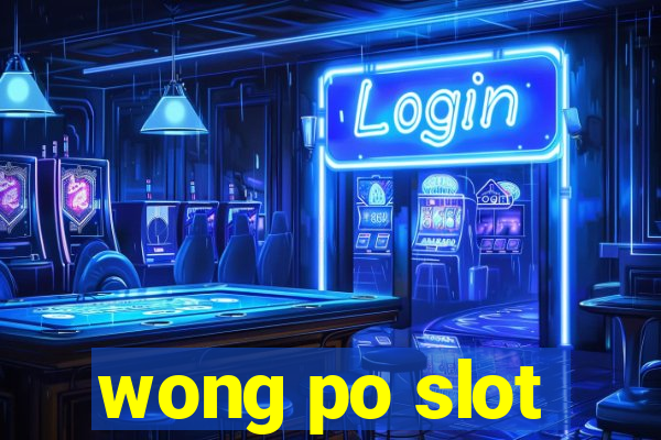 wong po slot