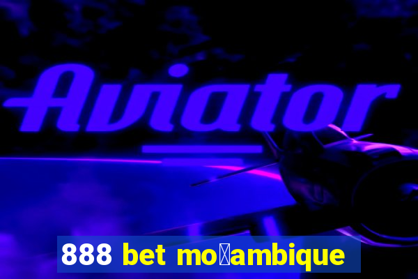 888 bet mo莽ambique