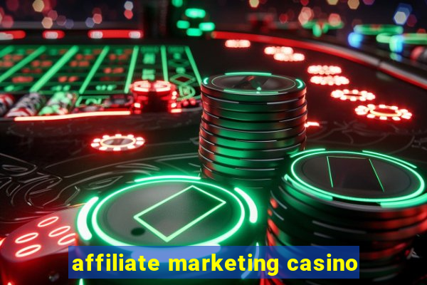 affiliate marketing casino