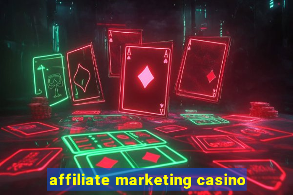 affiliate marketing casino