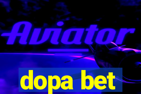 dopa bet