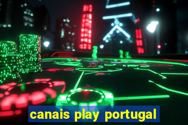 canais play portugal