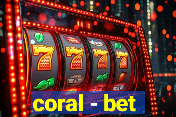 coral - bet