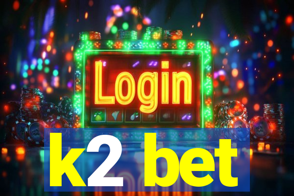 k2 bet