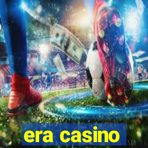 era casino