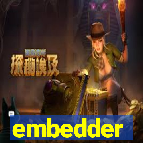 embedder